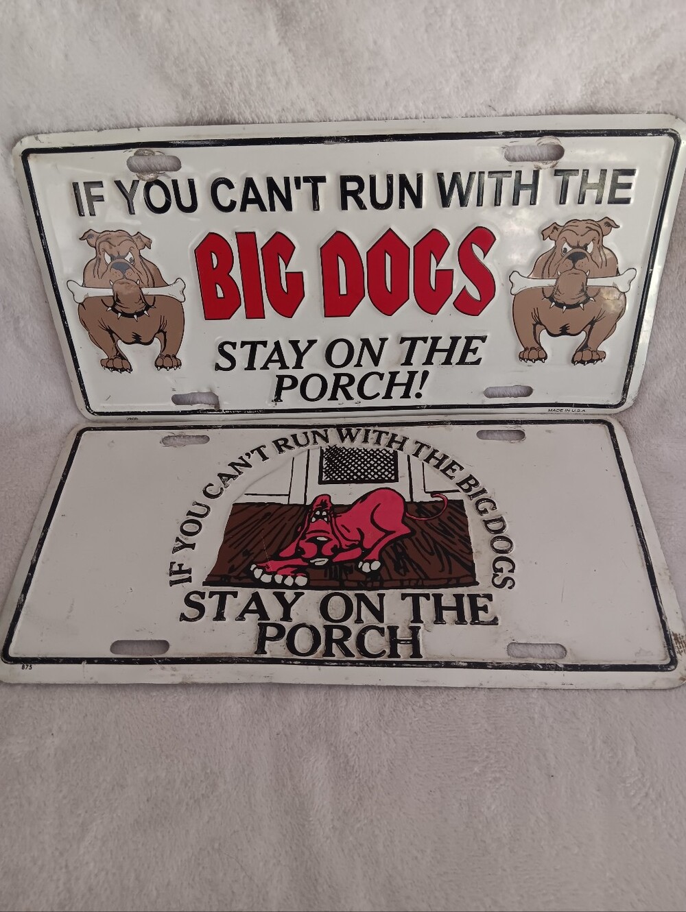 VTG. If You Can't Run With The Big Dogs Stay On The Porch Car Tags. Used